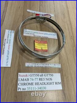 Suzuki GT550 all GT750 LMAB 74-77 RE5 NOS CHROME HEADLIGHT RIM Pt no 35111-34030