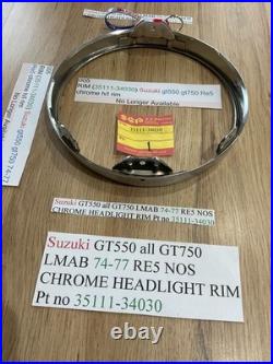 Suzuki GT550 all GT750 LMAB 74-77 RE5 NOS CHROME HEADLIGHT RIM Pt no 35111-34030